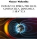 Esercizi di fisica per licei: cinematica, dinamica e statica